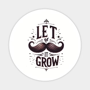 Let It Grow III Magnet